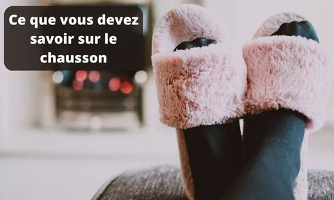 Ce que vous devez savoir sur le chausson
