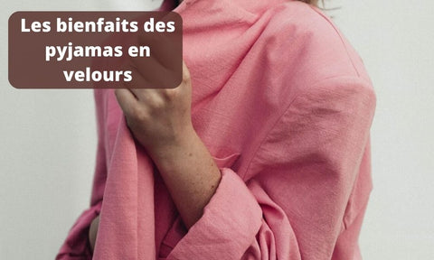 Les bienfaits des pyjamas en velours